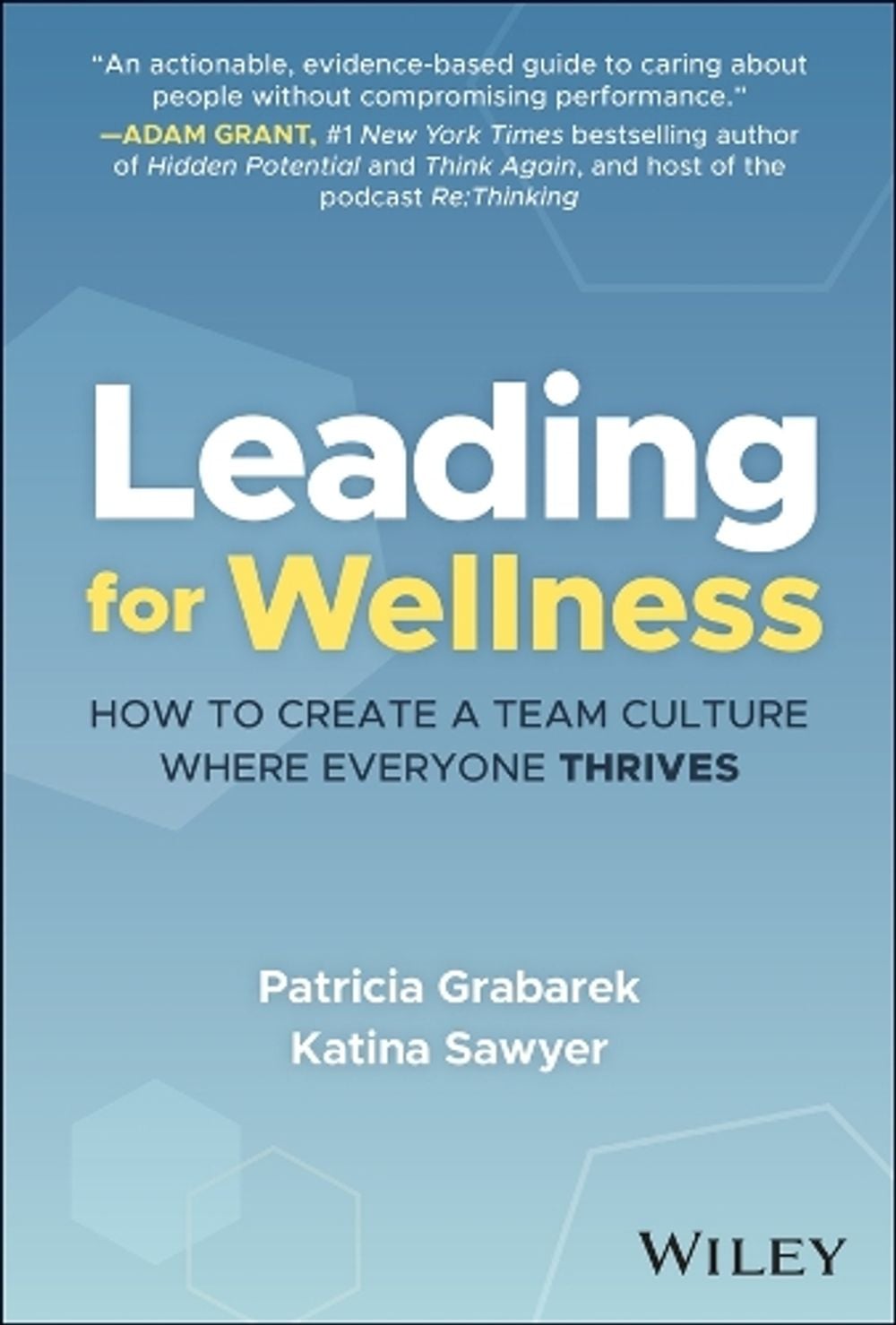 Leading for Wellness by Patricia Grabarek - ISBN: 9781394292011