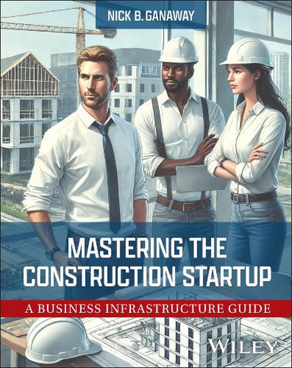 Mastering the Construction Startup, 9781394292325