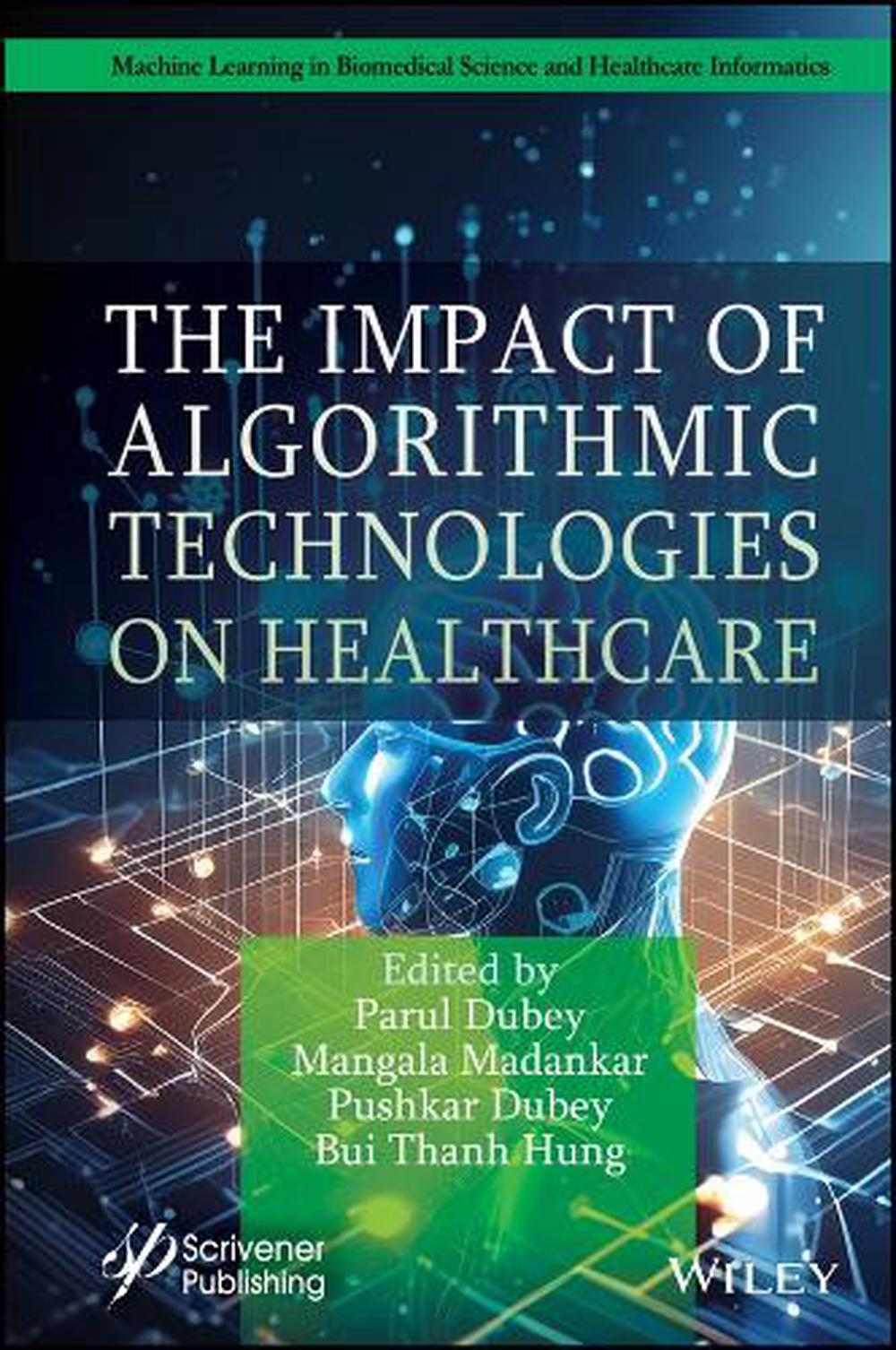 The Impact of Algorithmic Technologies on Healthcare, 9781394305469