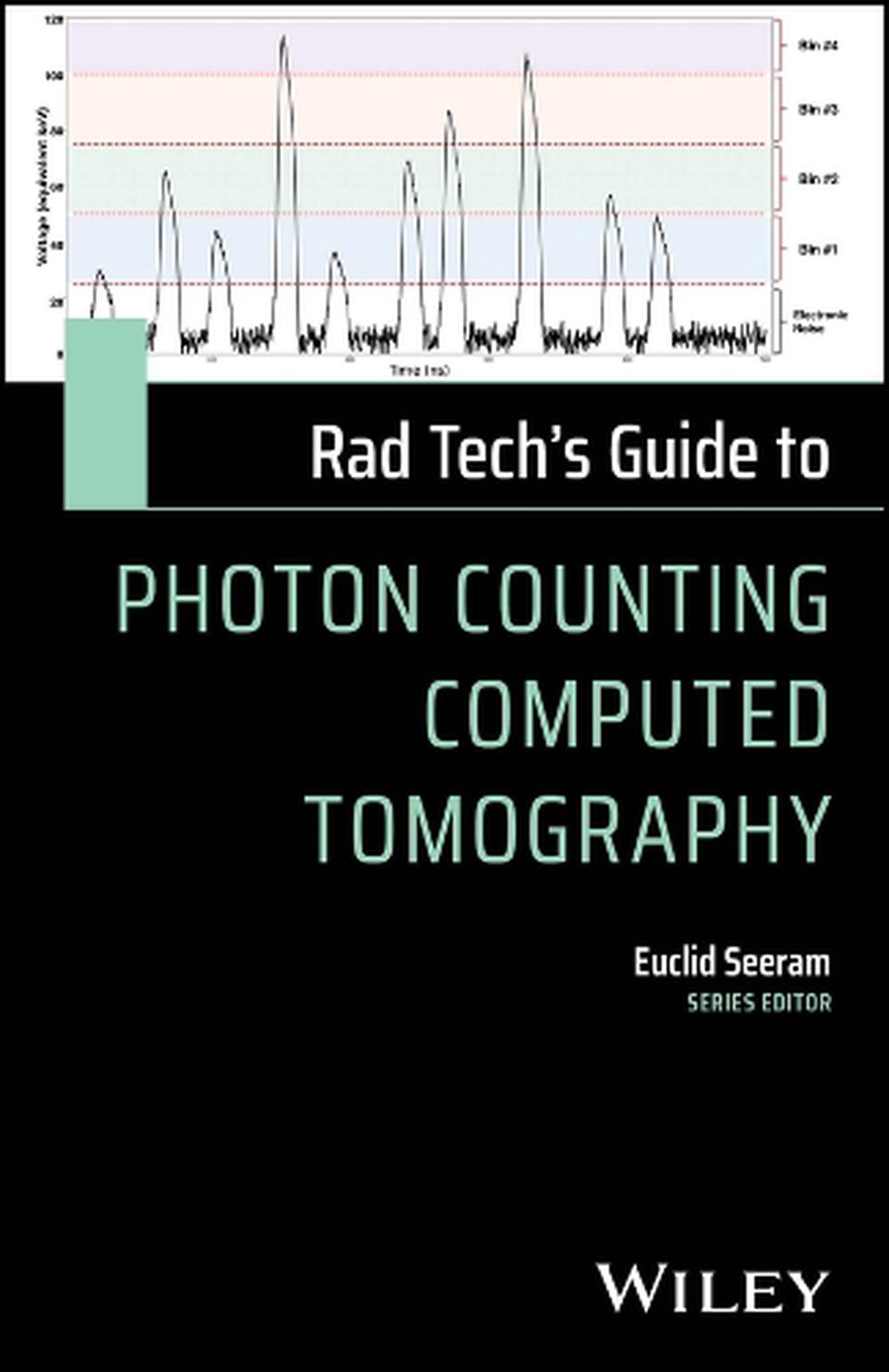 Rad Tech's Guide to Photon Counting Computed Tomography, 9781394307227