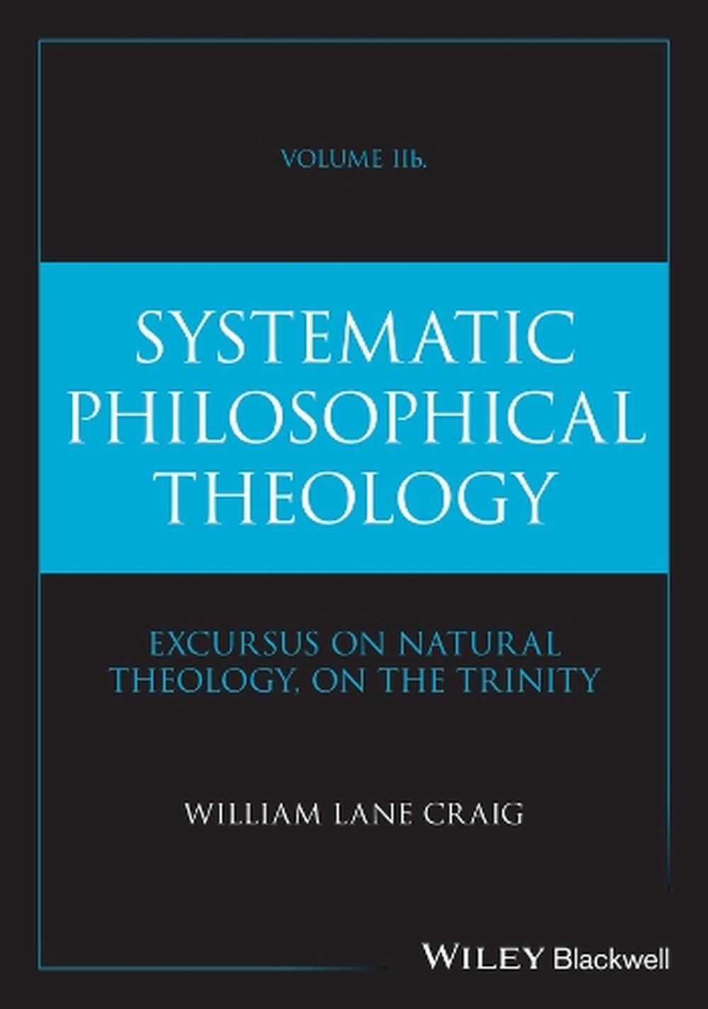 Systematic Philosophical Theology, Volume 2b, 9781394309047