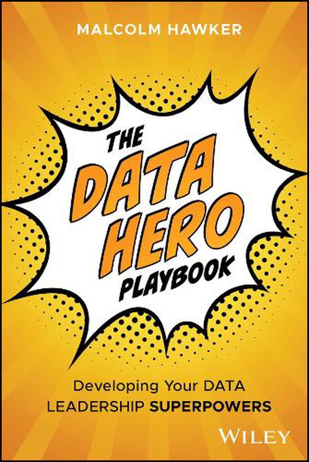The Data Hero Playbook, 9781394310647