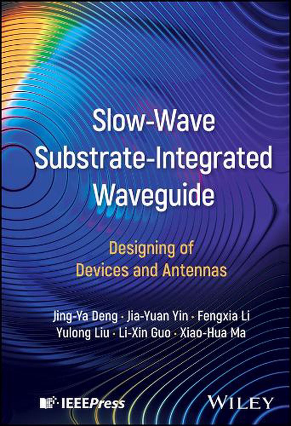 Slow-Wave Substrate-Integrated Waveguide by Jing-Ya Deng - ISBN: 9781394314188