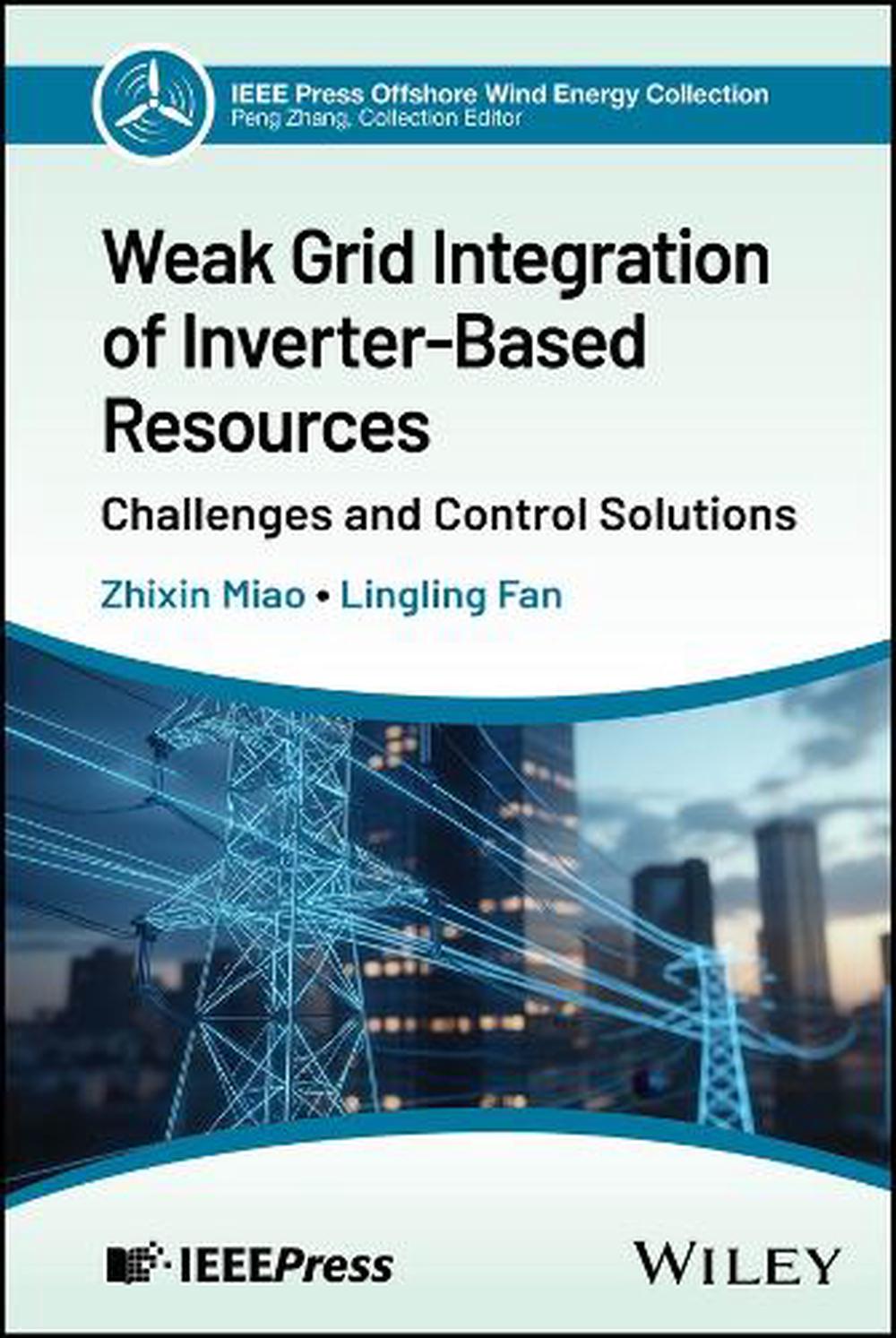Weak Grid Integration of Inverter-Based Resources, 9781394316083