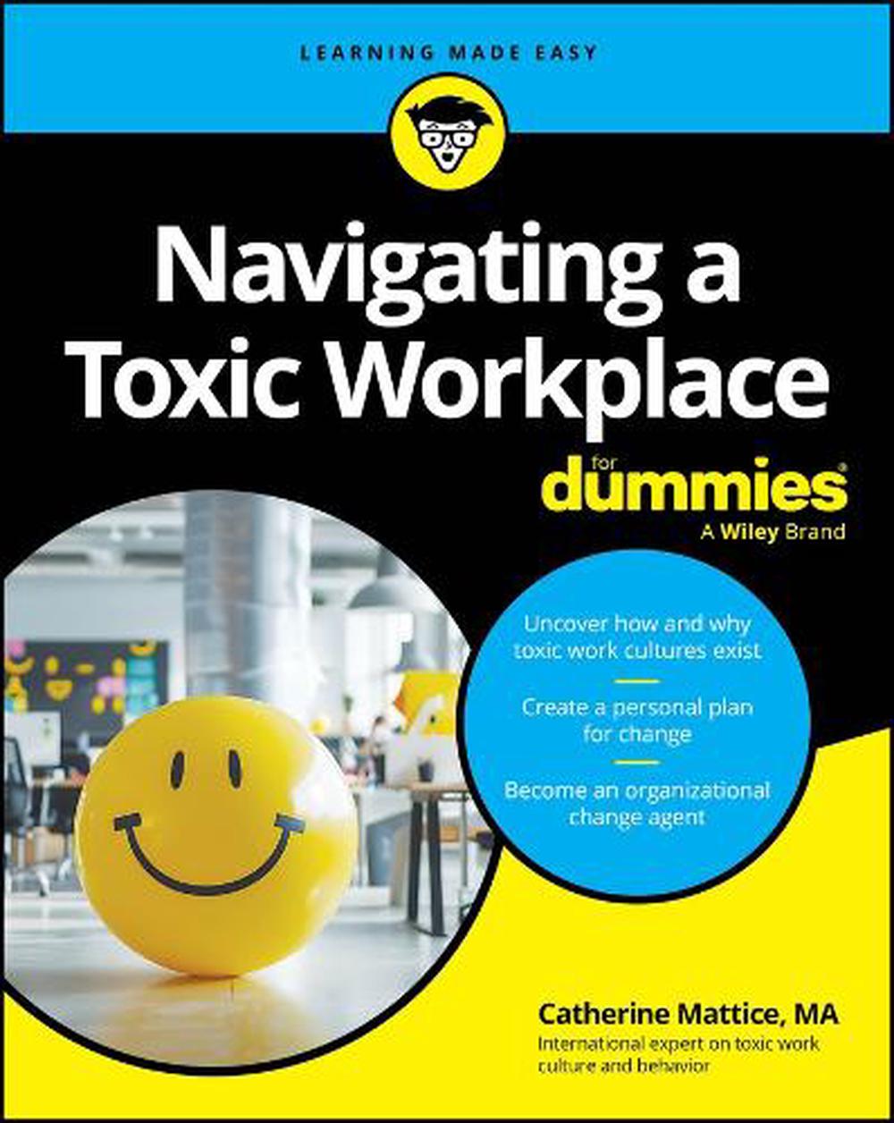 Navigating a Toxic Workplace For Dummies, 9781394326136