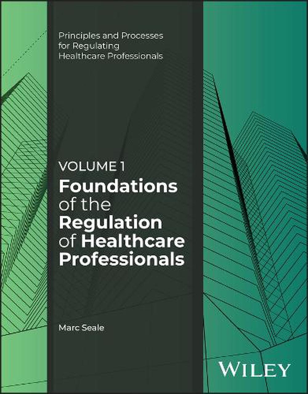 Foundations of the Regulation of Healthcare Professionals, Volume 1, 9781394333516