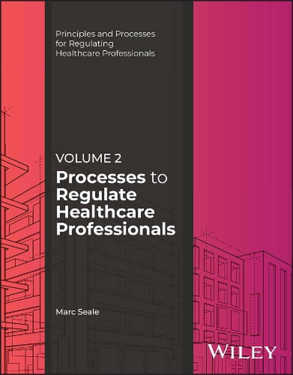 Processes to Regulate Healthcare Professionals, Volume 2, 9781394333554