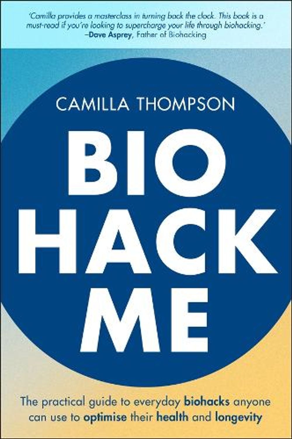 Biohack Me by Camilla Thompson - ISBN: 9781394334032