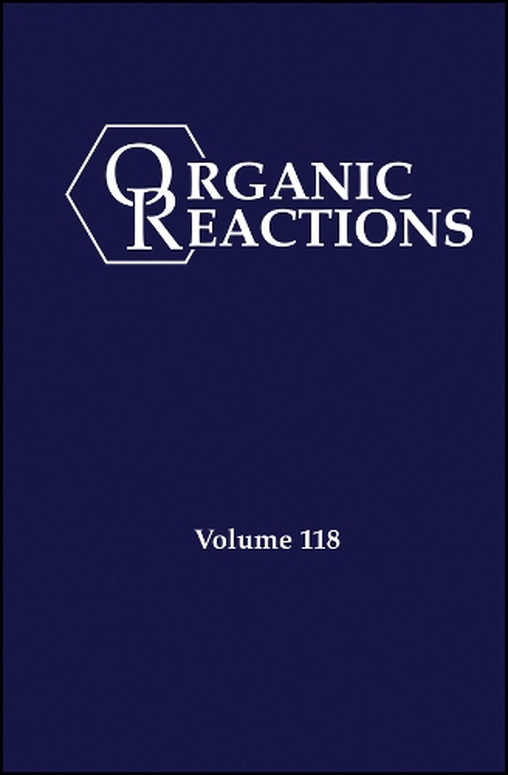 Organic Reactions, Volume 118, 9781394334391