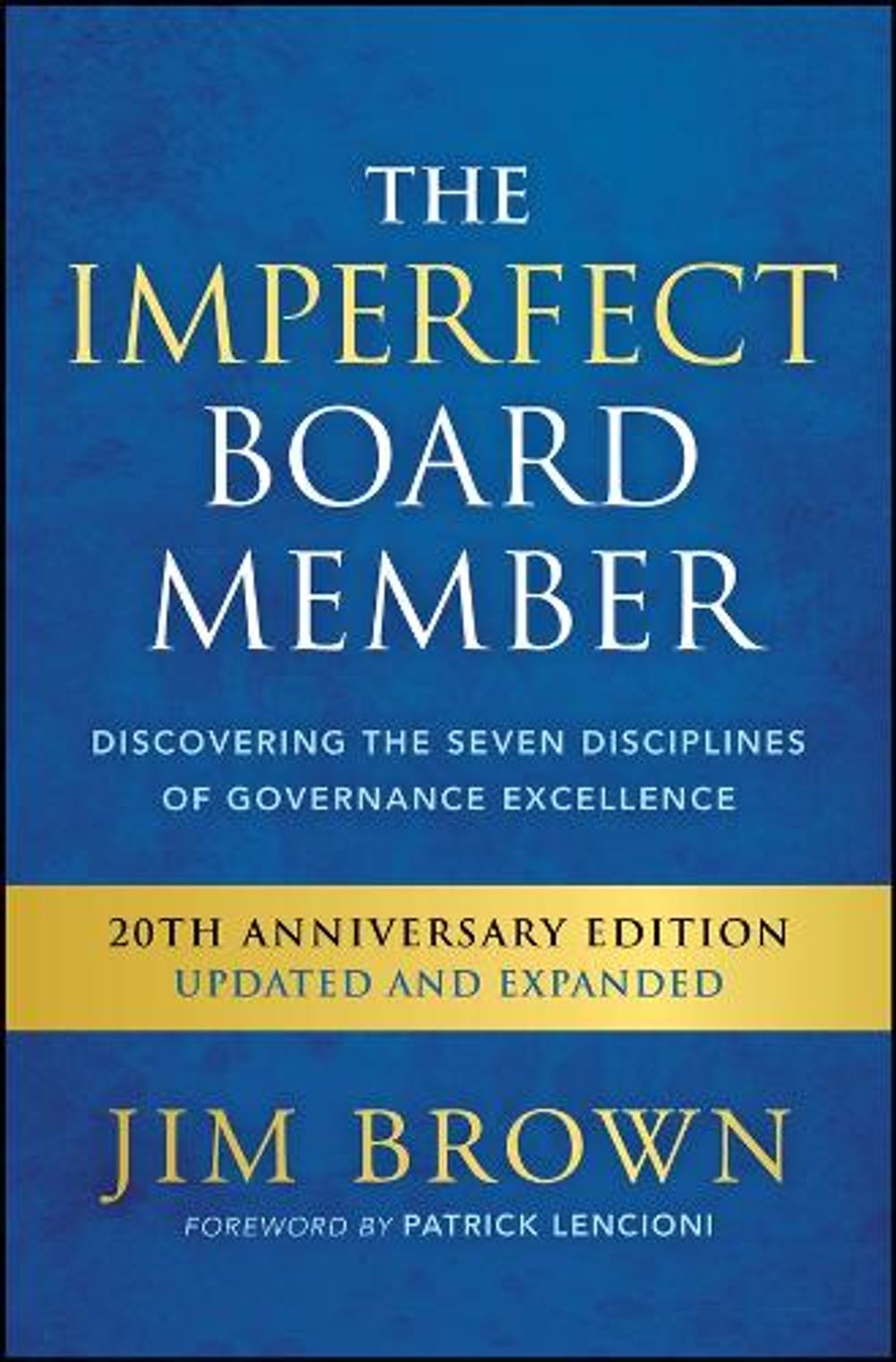 The Imperfect Board Member, 2nd Edition by Jim Brown - ISBN: 9781394336548
