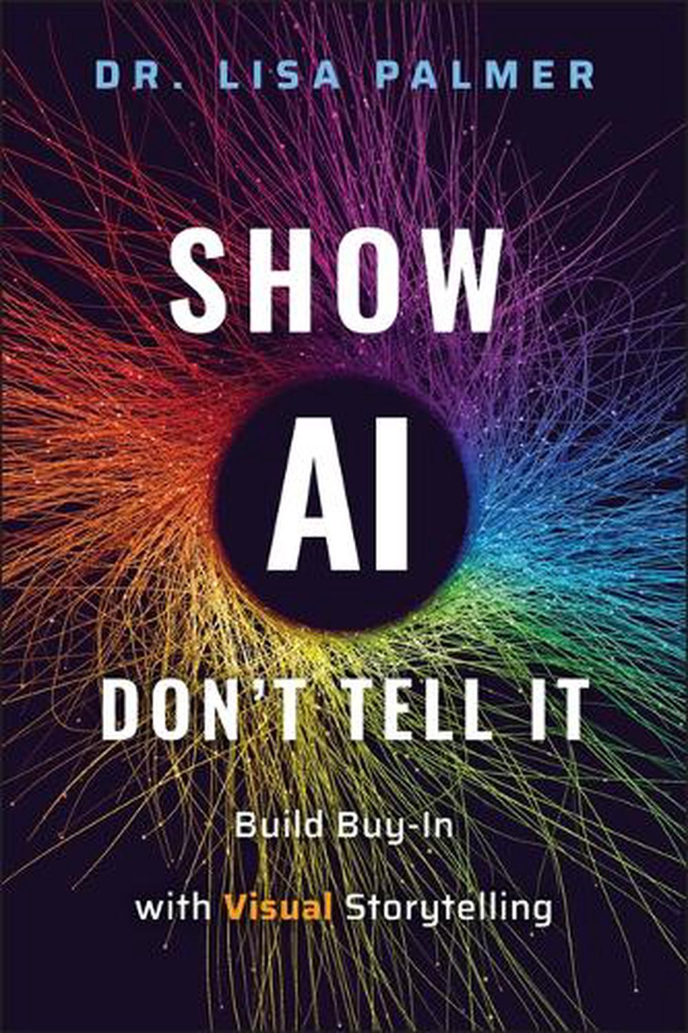 Show AI—Don't Tell It, 9781394336913