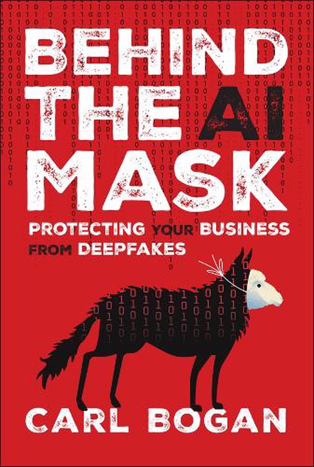 Behind the AI Mask by Carl Bogan - ISBN: 9781394337279