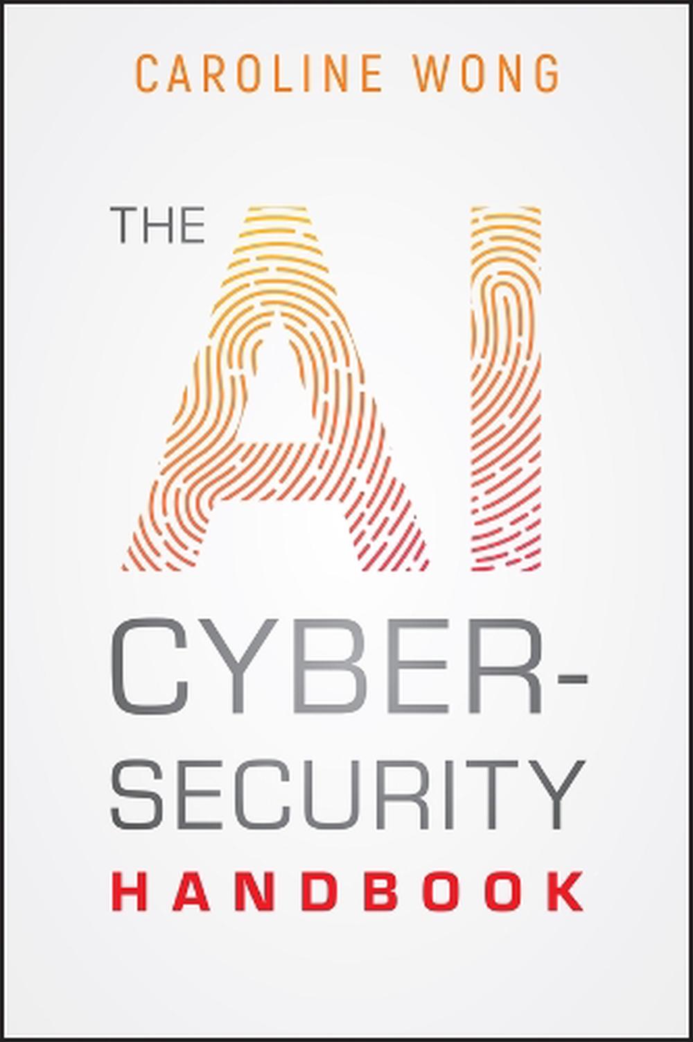 The AI Cybersecurity Handbook, 9781394340866