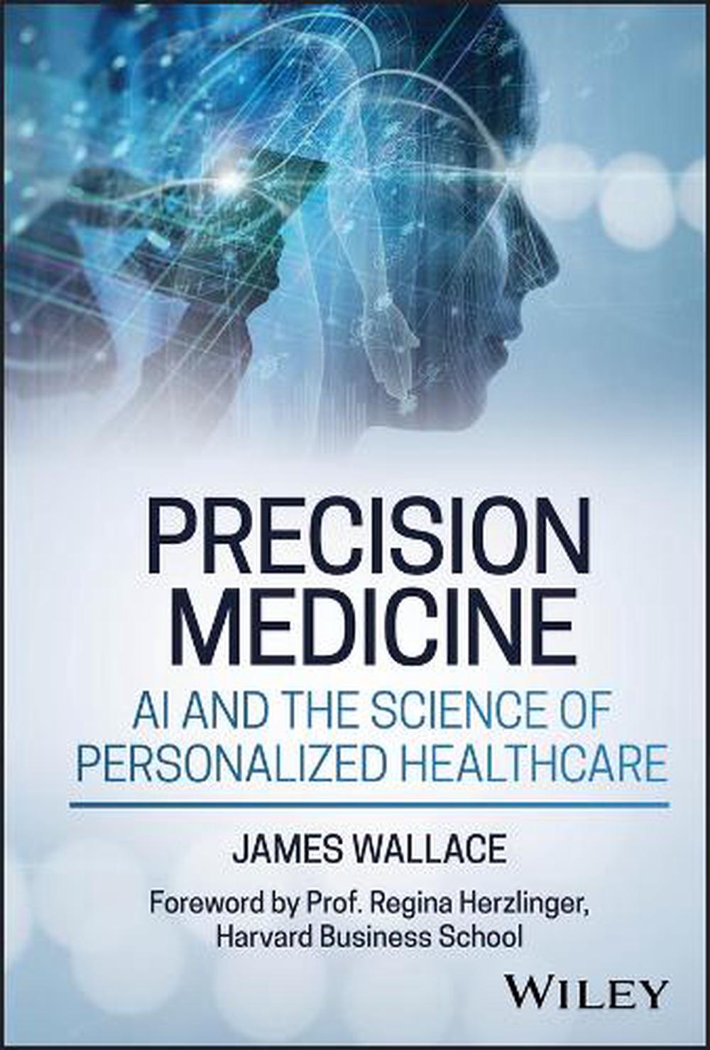 Precision Medicine, AI and the Science of Personalized Healthcare, 9781394341580
