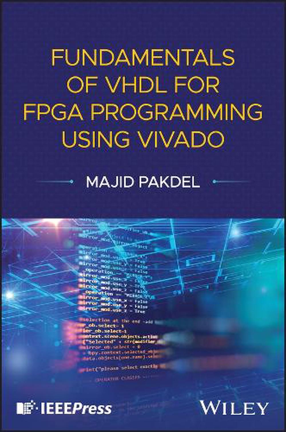 Fundamentals of VHDL for FPGA Programming Using Vivado, 9781394343096