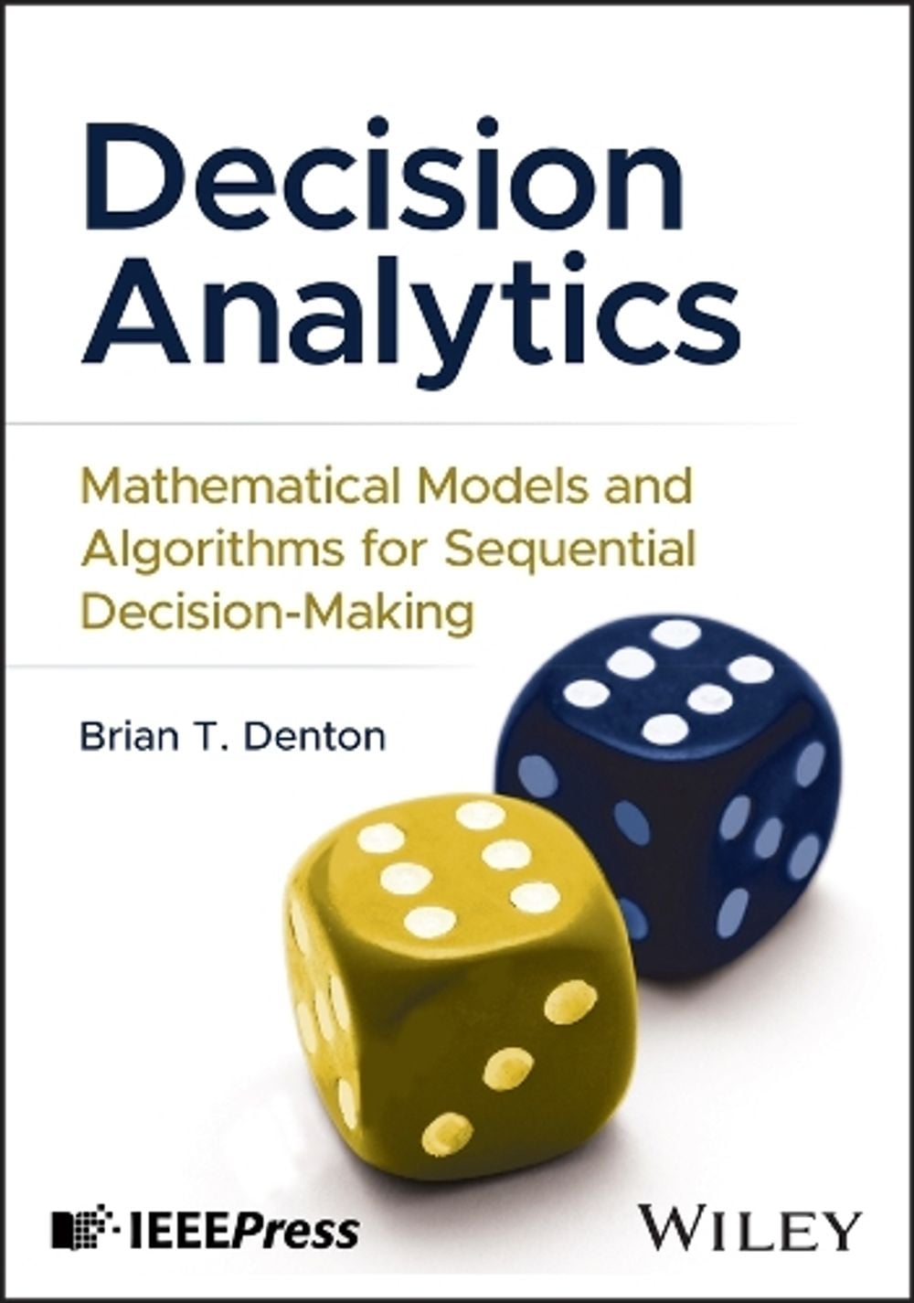 Decision Analytics by Brian T. Denton - ISBN: 9781394345786