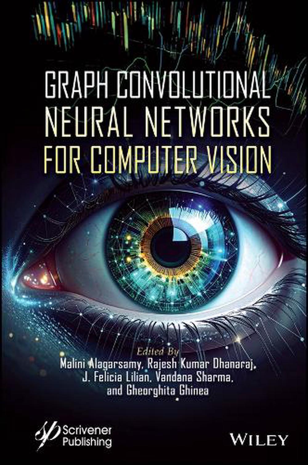 Graph Convolutional Neural Networks for Computer Vision, 9781394356331