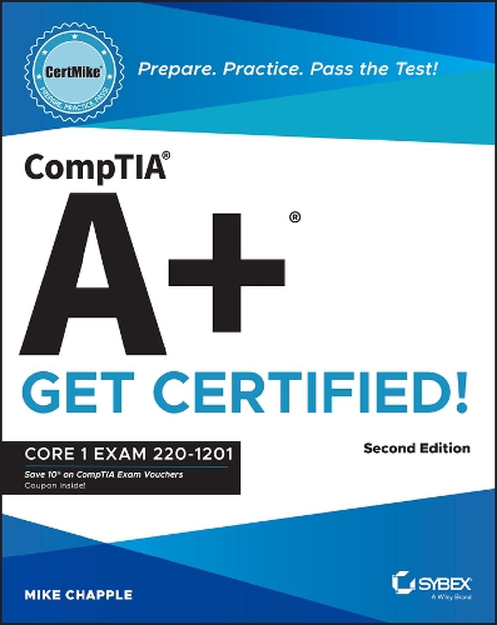 CompTIA A+ CertMike: Prepare. Practice. Pass the Test! Get Certified!, 9781394357536