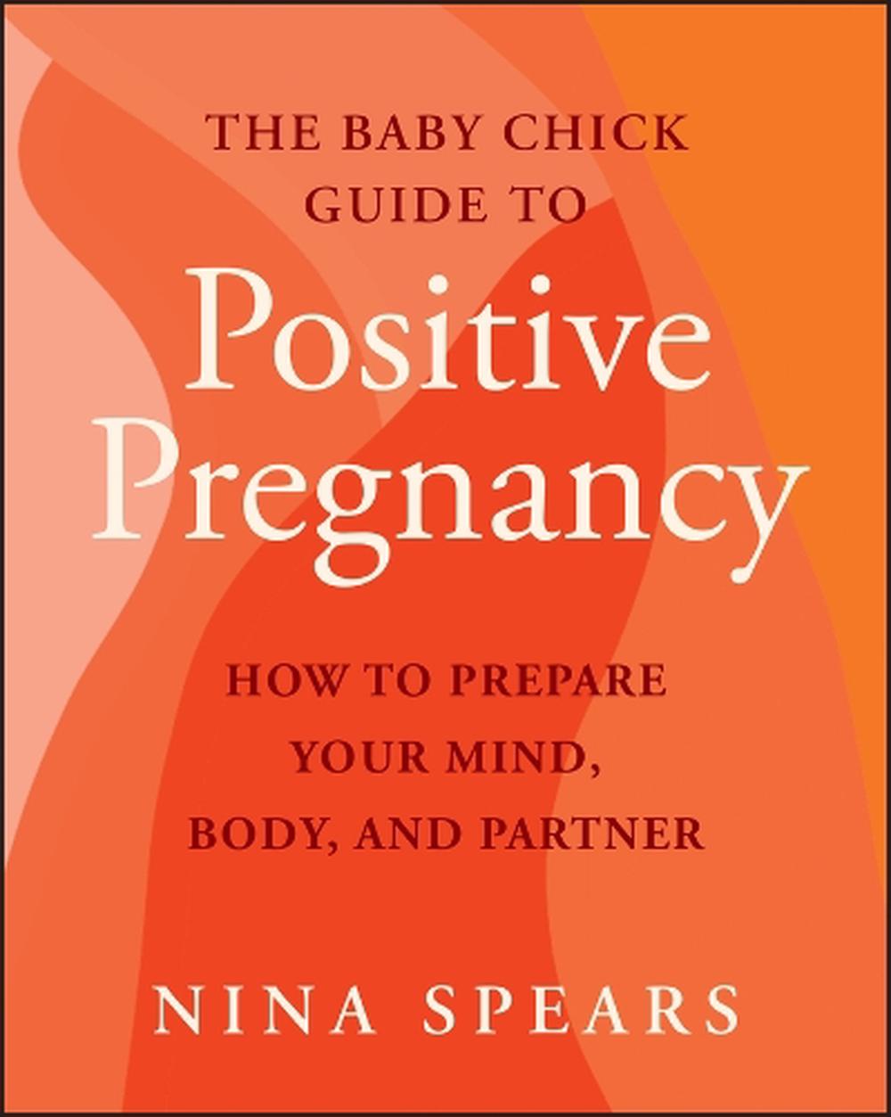 The Baby Chick Guide to Positive Pregnancy, 9781394358502