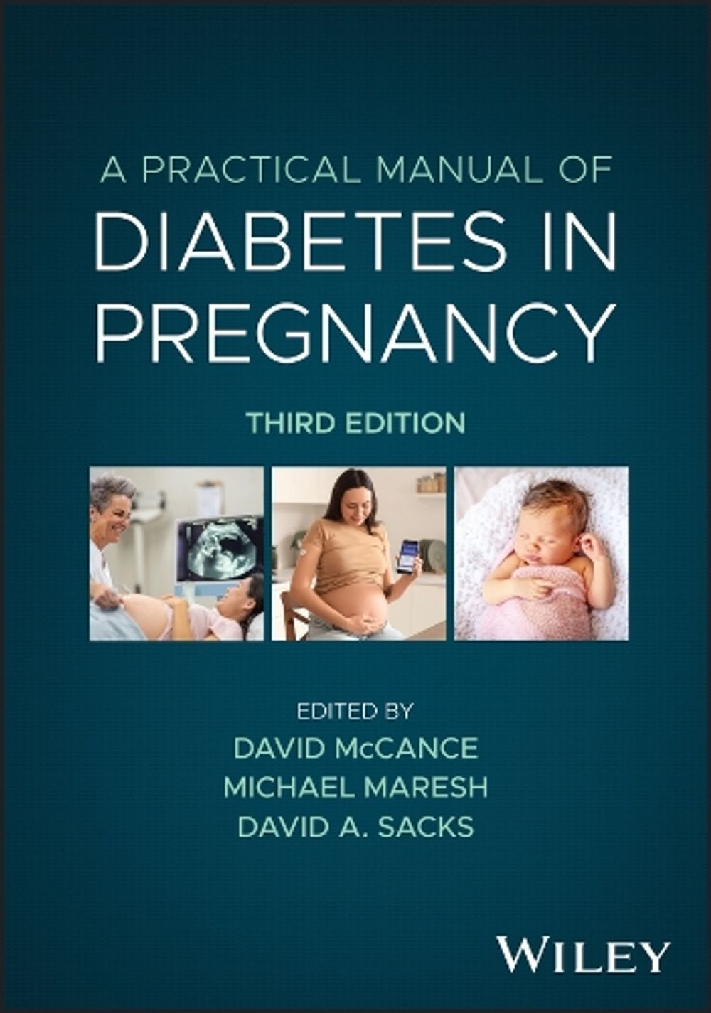 A Practical Manual of Diabetes in Pregnancy, 3rd Edition by David McCance - ISBN: 9781394362073