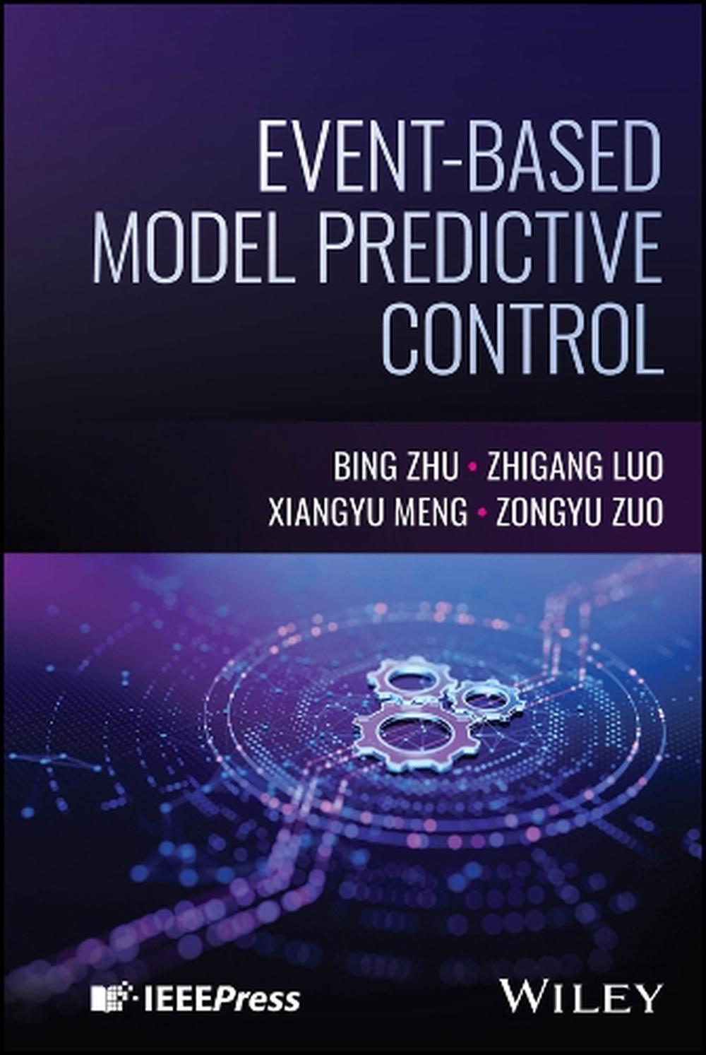Event-based Model Predictive Control by Bing Zhu - ISBN: 9781394367788