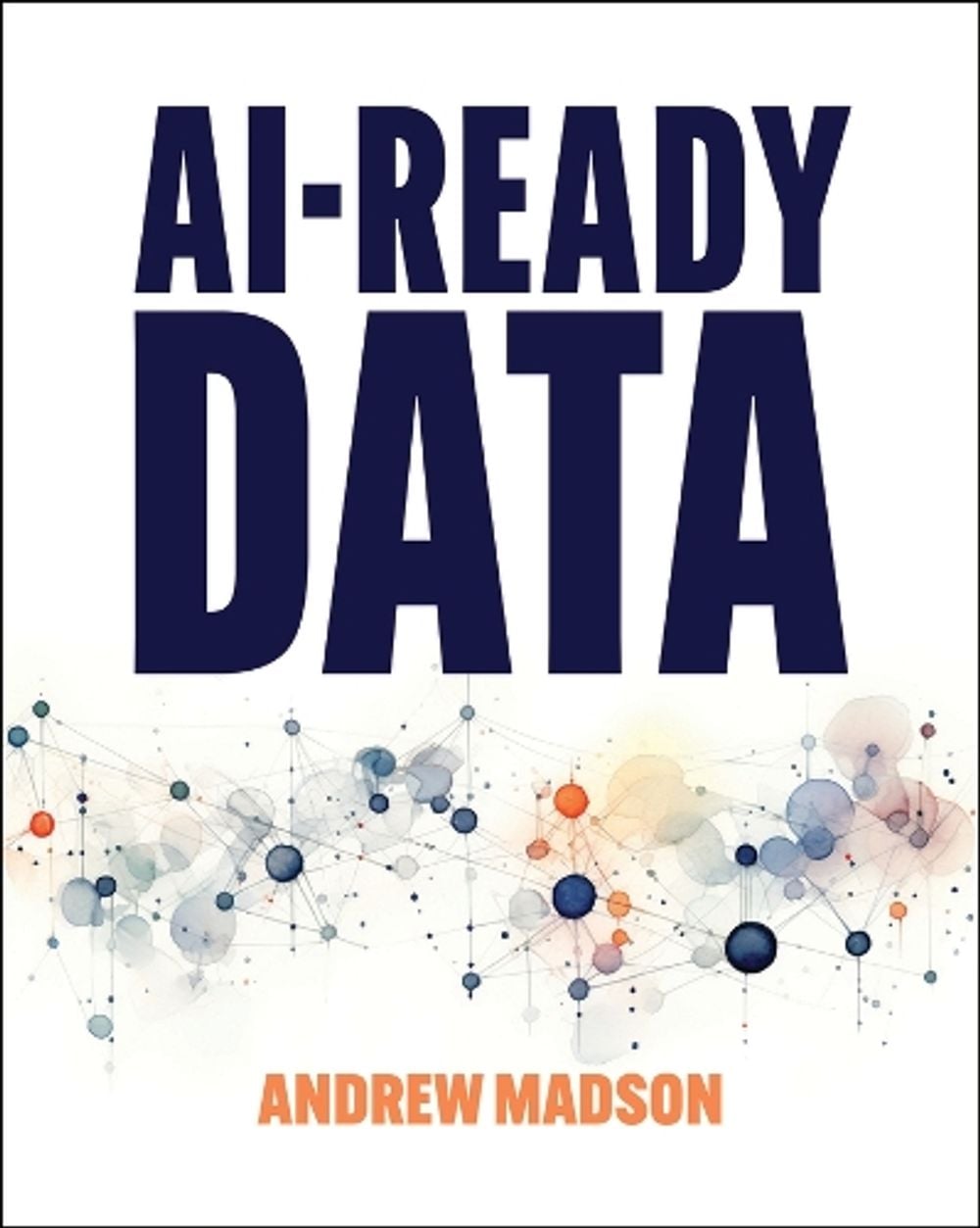 Ai-Ready Data by Andrew Madson - ISBN: 9781394371051