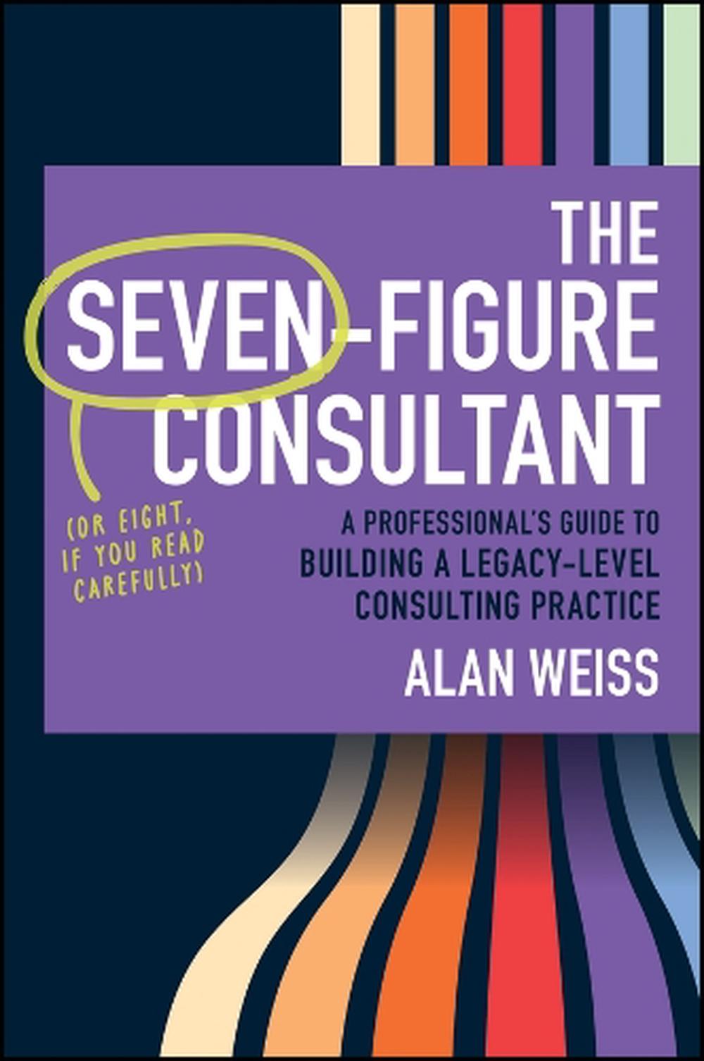 The Seven-Figure Consultant, 9781394376230