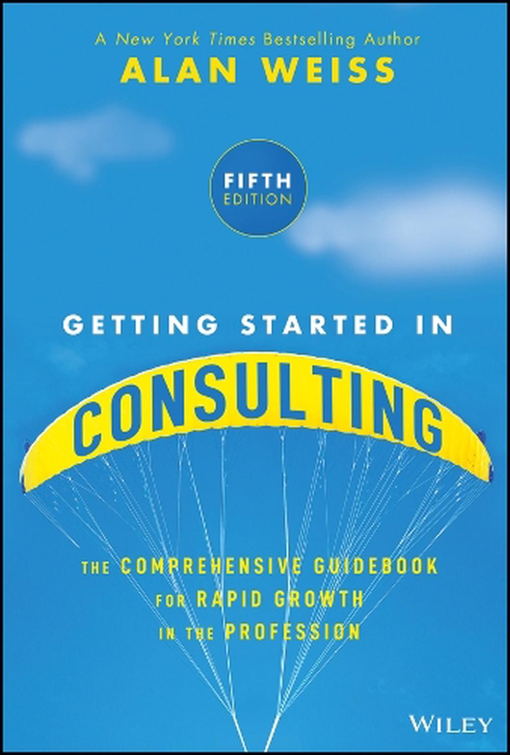 Getting Started in Consulting, 9781394376261