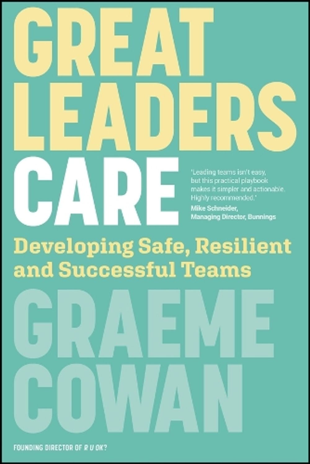 Great Leaders Care by Graeme Cowan - ISBN: 9781394389339