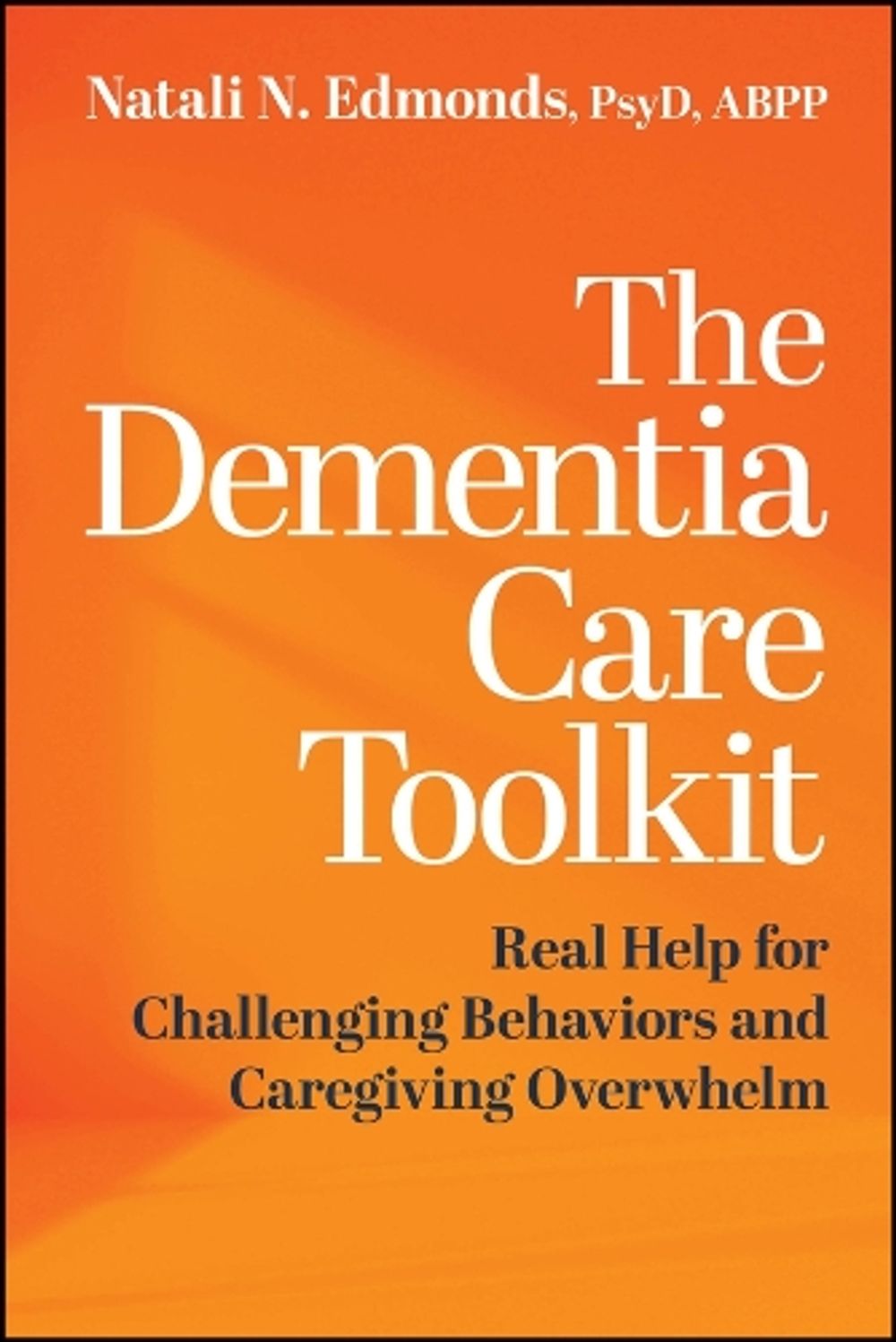 The Dementia Care Toolkit by Natali Edmonds - ISBN: 9781394389636