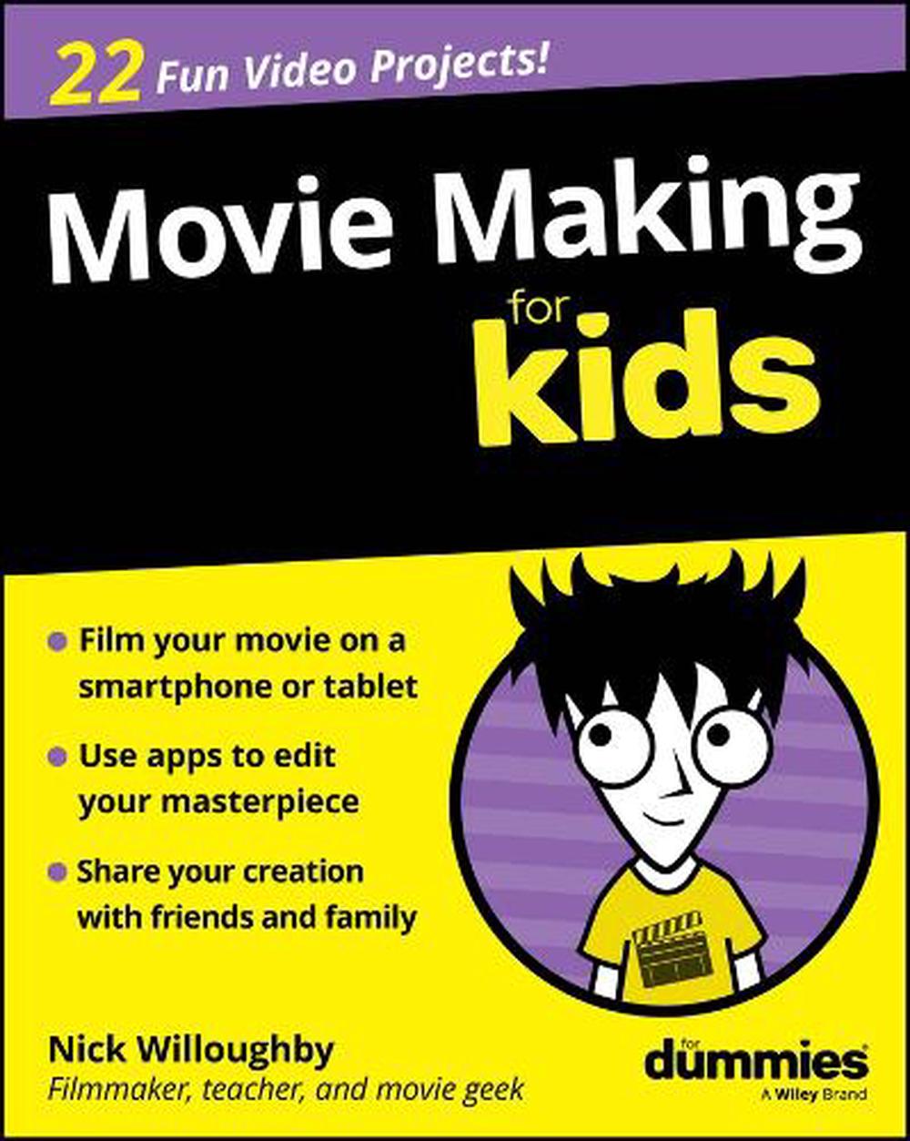 Movie Making For Kids For Dummies, 2nd Edition by Nick Willoughby - ISBN: 9781394391684