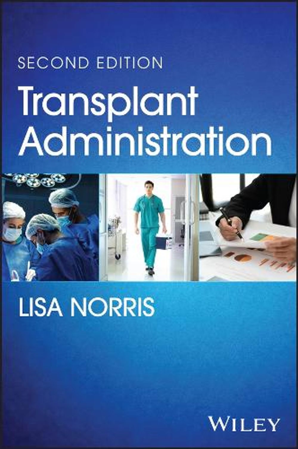 Transplant Administration, 2nd Edition by Lisa Norris - ISBN: 9781394415366