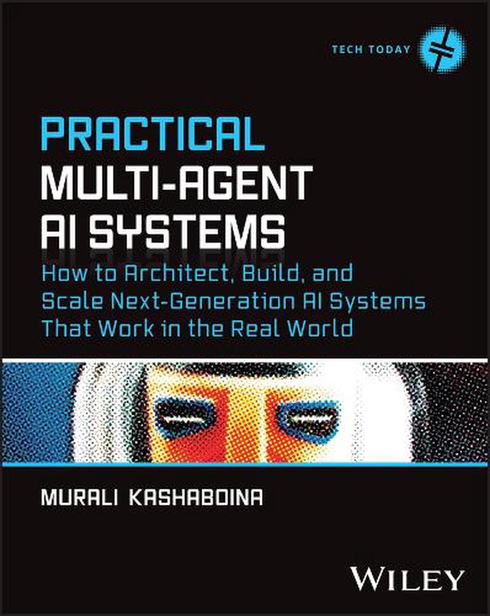 Practical Multi-Agent AI Systems, 9781394418497