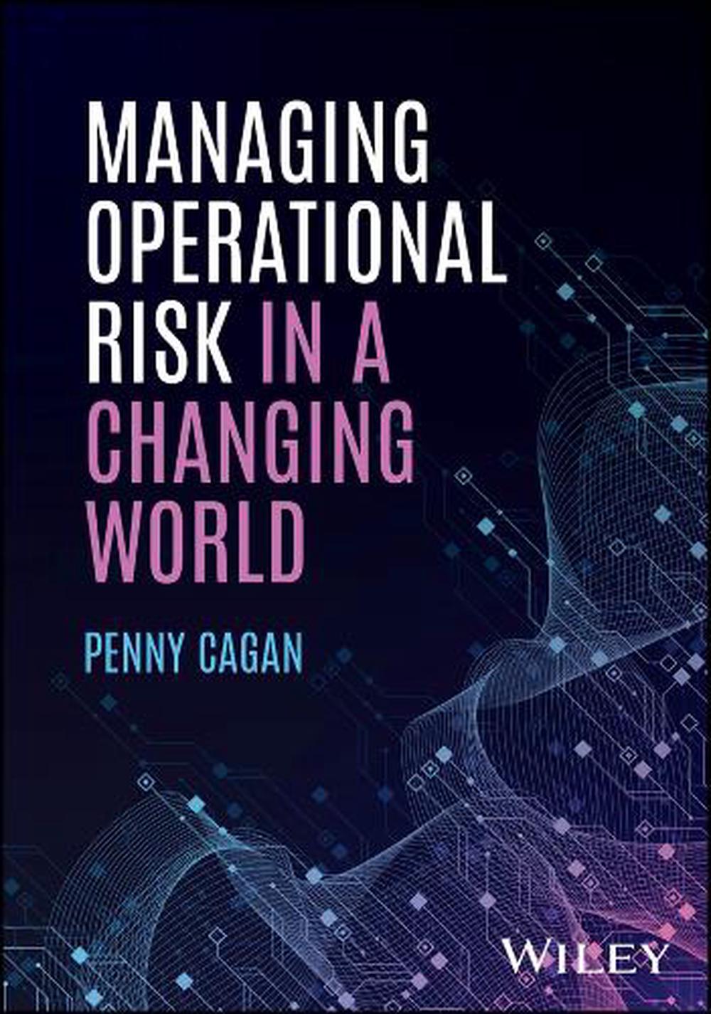 Managing Operational Risk in a Changing World by Penny Cagan - ISBN: 9781394421619