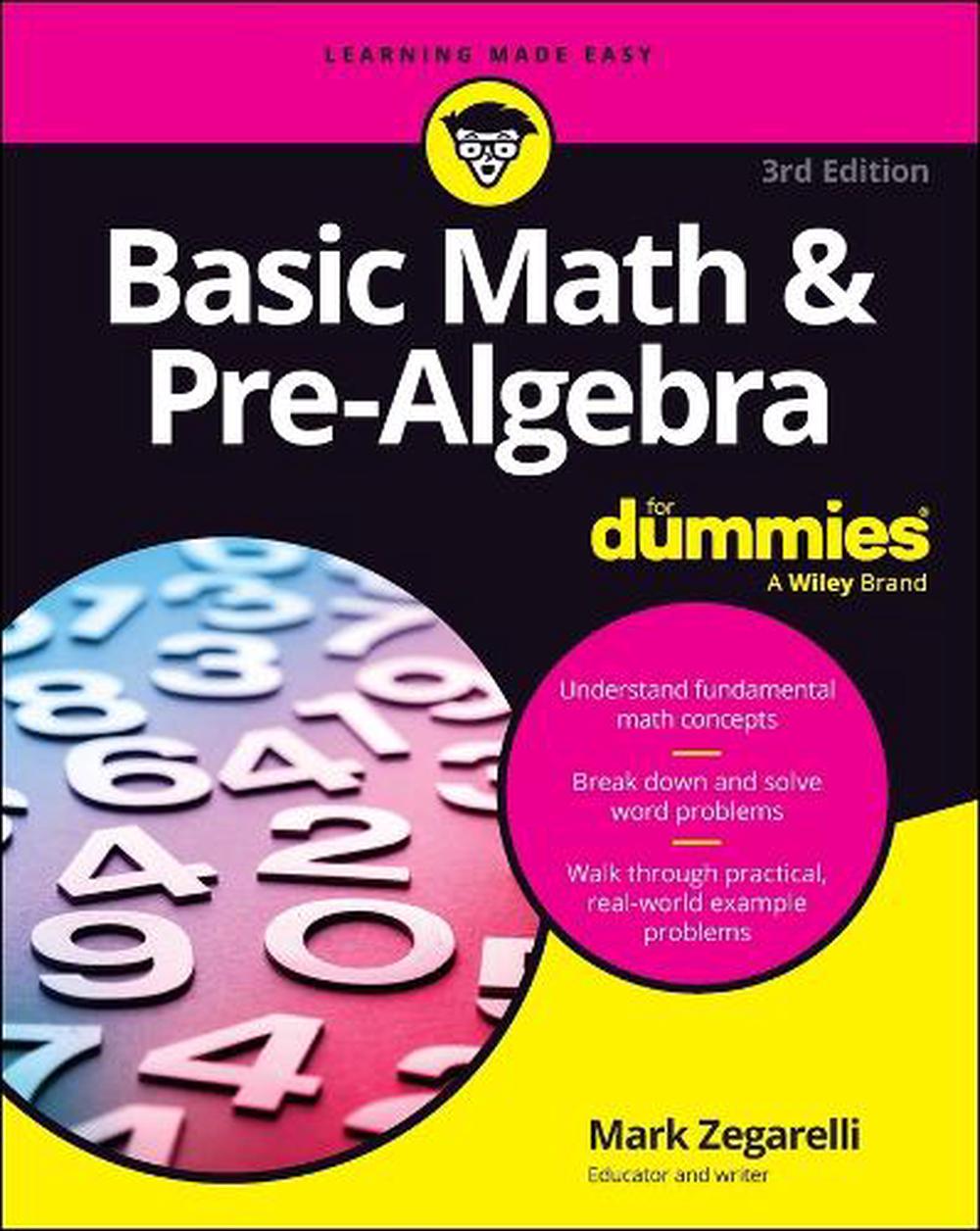 Basic Math & Pre-Algebra For Dummies, 3rd Edition by Mark Zegarelli - ISBN: 9781394421640