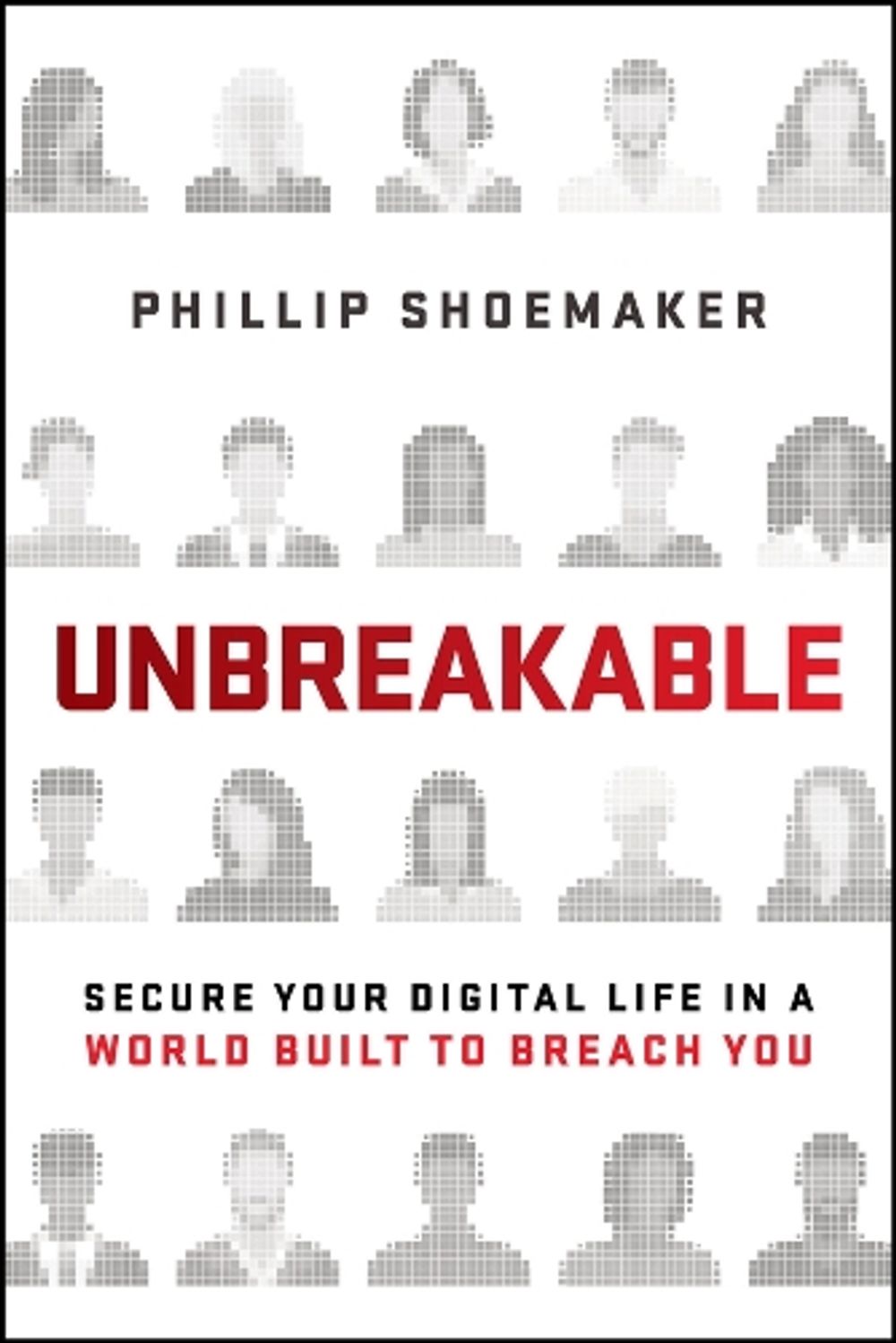 Unbreakable by Phillip Shoemaker - ISBN: 9781394445547