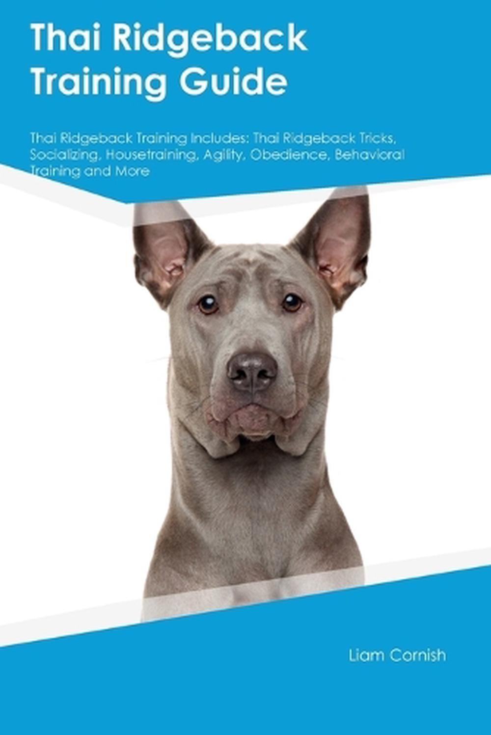 Thai Ridgeback Training Guide Thai Ridgeback Training Includes by
