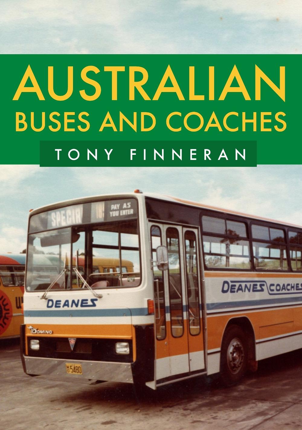 Australian Buses and Coaches by Tony Finneran - ISBN: 9781398105126