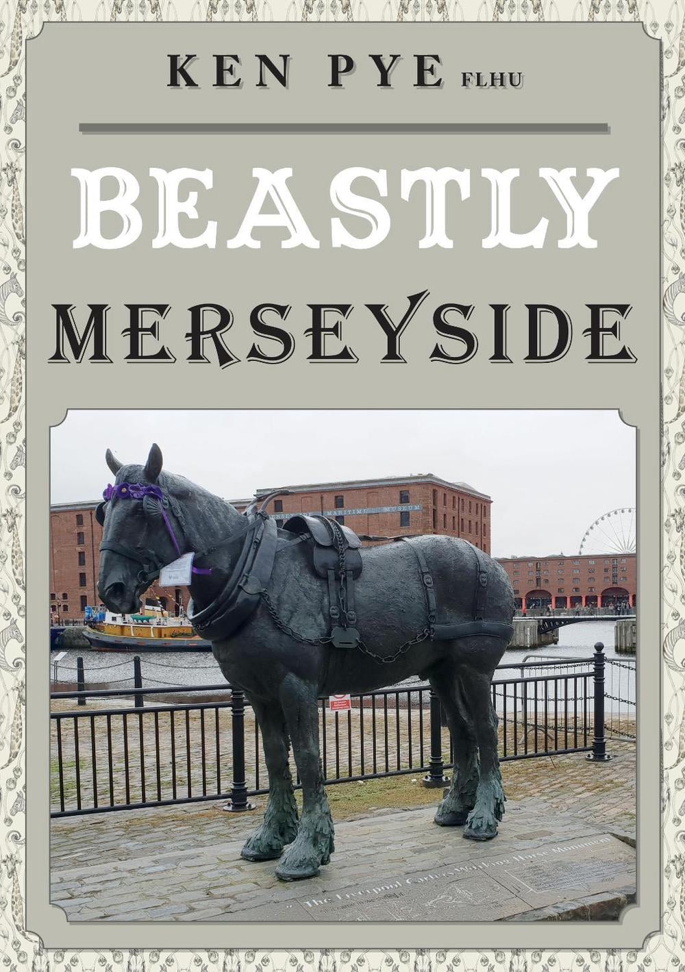 Beastly Merseyside by Ken Pye - ISBN: 9781398107946