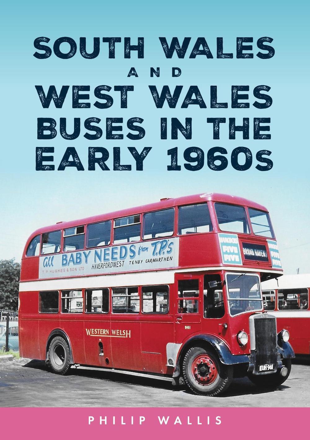 South Wales and West Wales Buses in the Early 1960s, 9781398120143