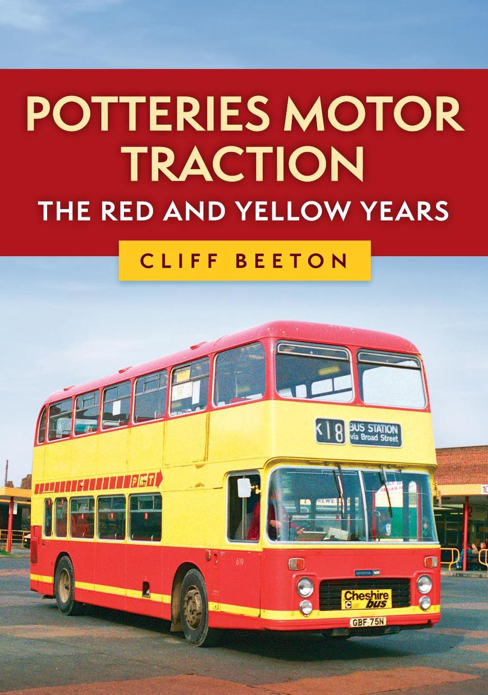 Potteries Motor Traction: The Red and Yellow Years, 9781398121850