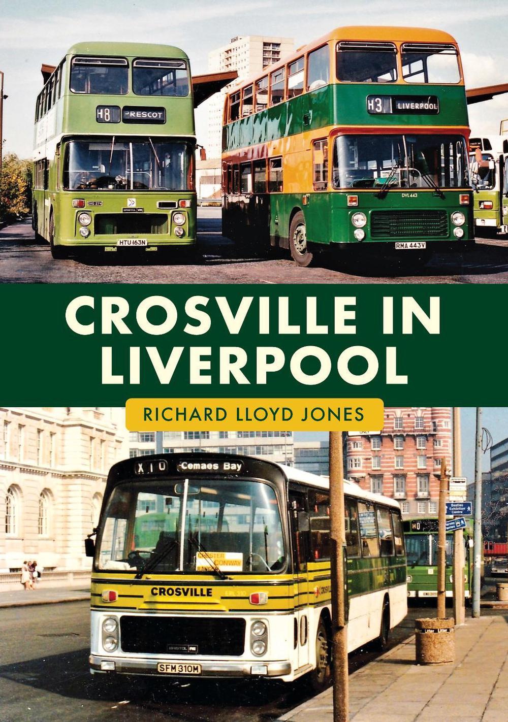Crosville in Liverpool by Richard Lloyd Jones - ISBN: 9781398122628
