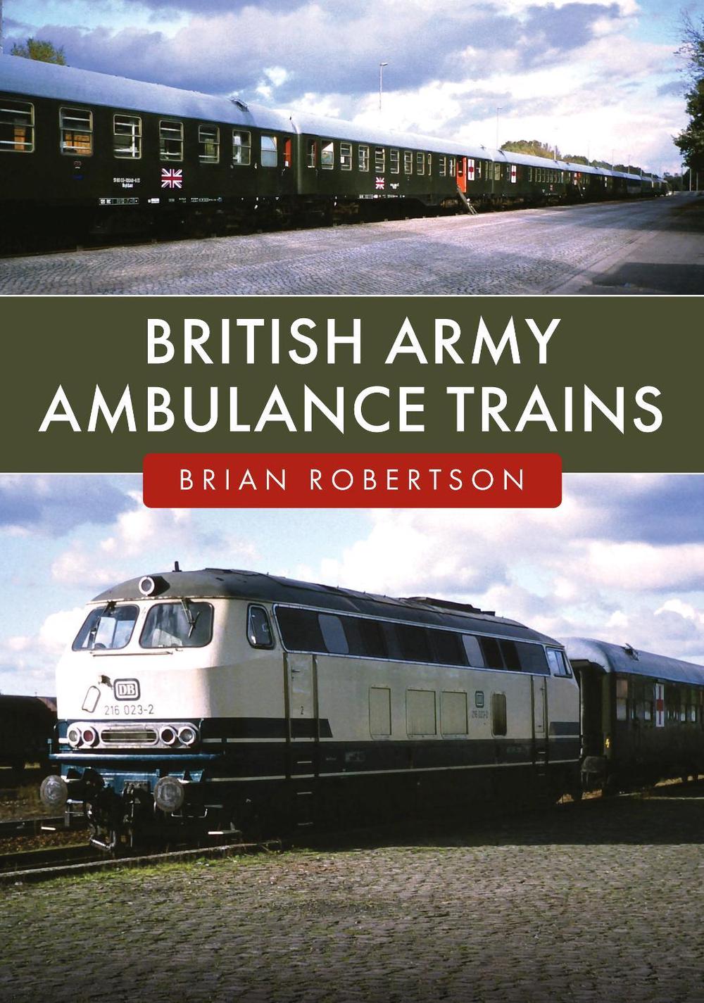British Army Ambulance Trains, 9781398123434