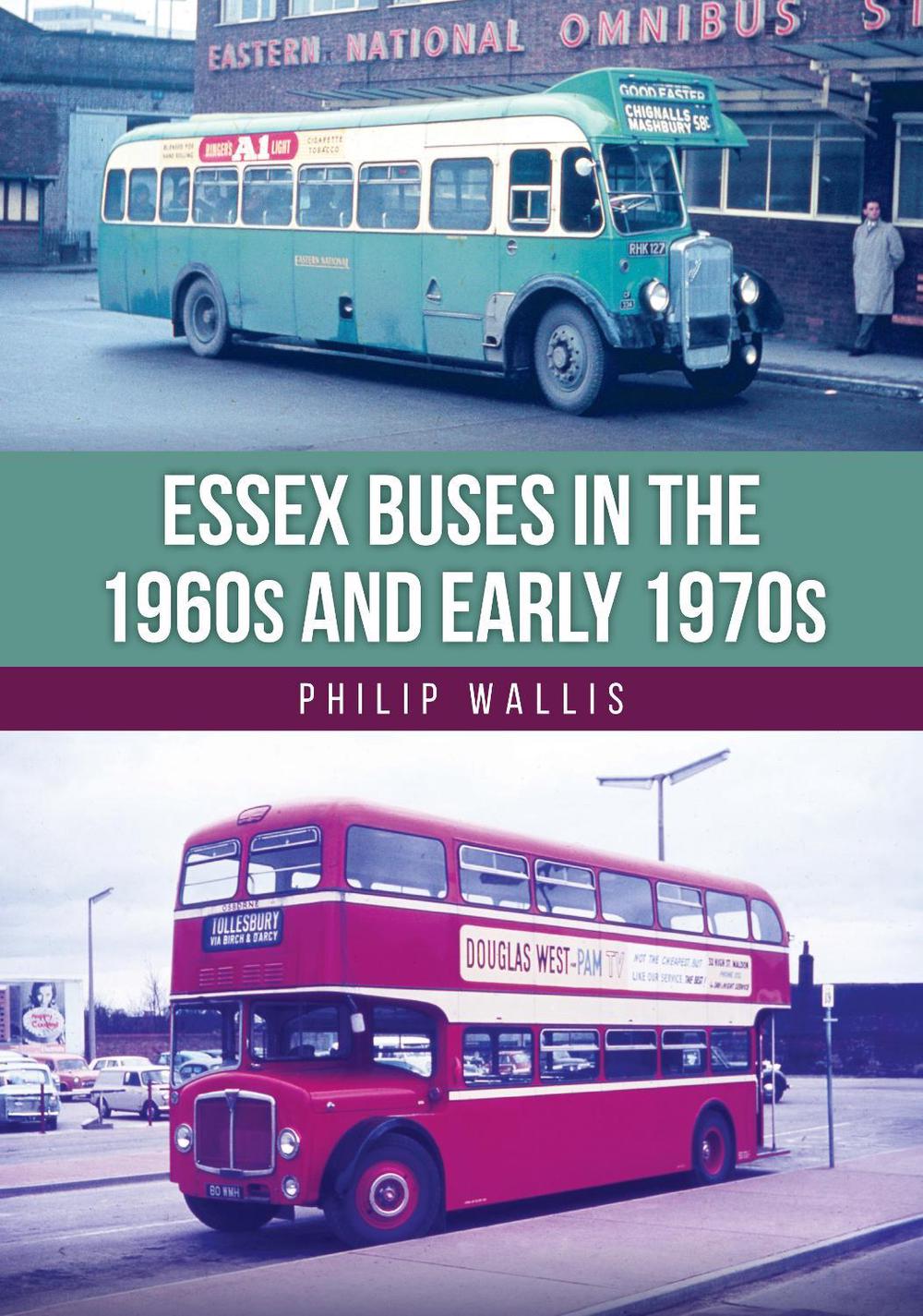 Essex Buses in the 1960s and Early 1970s, 9781398125575