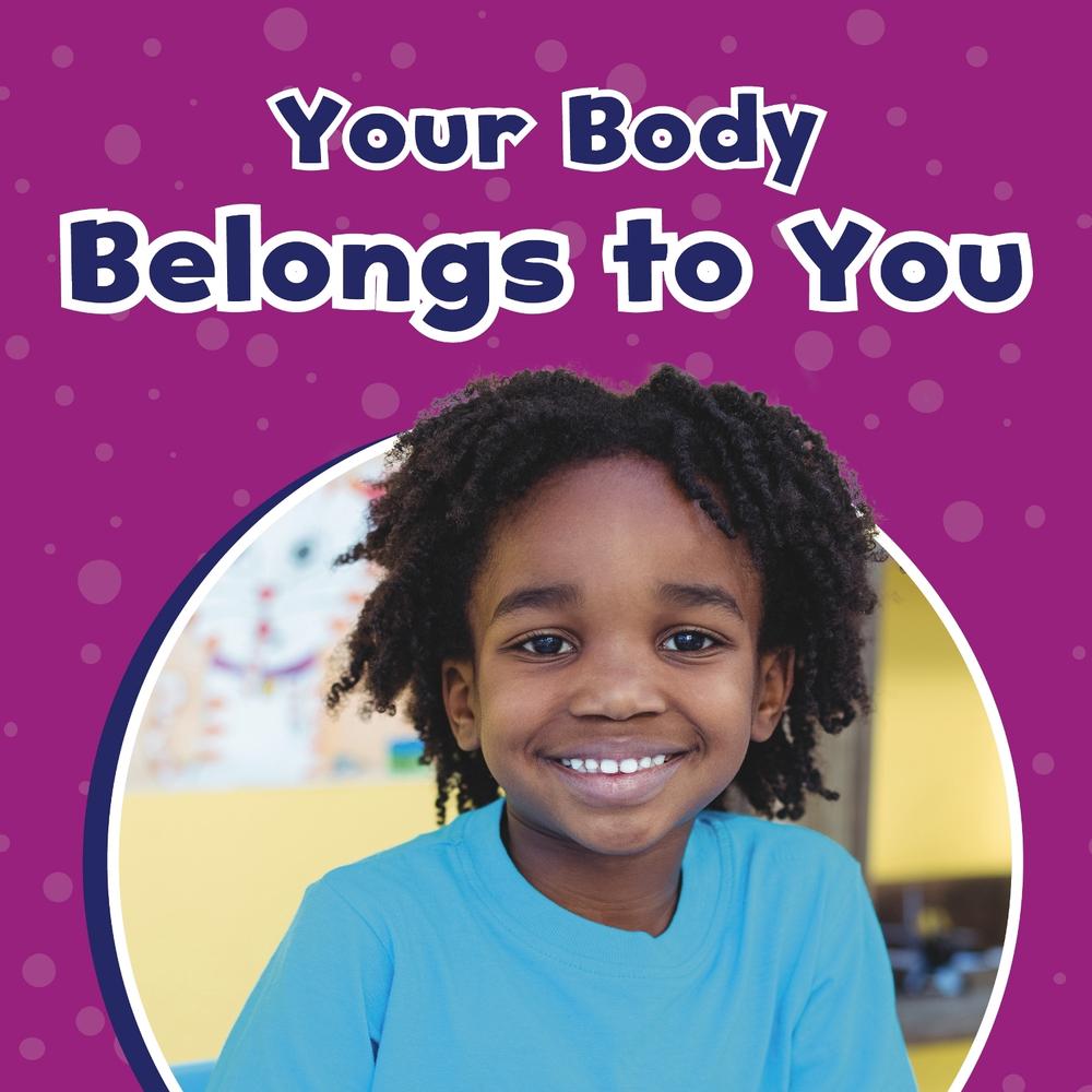 Your Body Belongs to You by Ashley Richardson - ISBN: 9781398242203