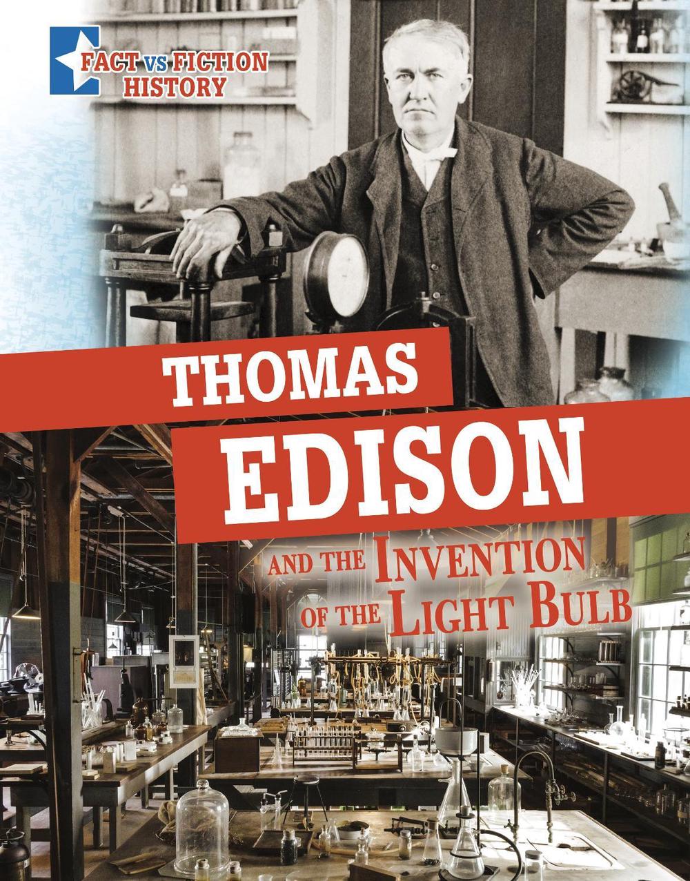 Thomas Edison and the Invention of the Light Bulb by Megan Cooley