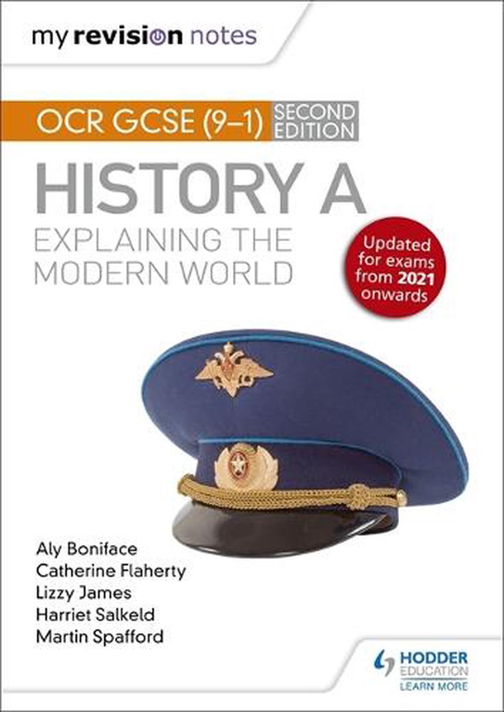My Revision Notes: Ocr Gcse (9-1) History A: Explaining the Modern World, Second Edition, 9781398306400