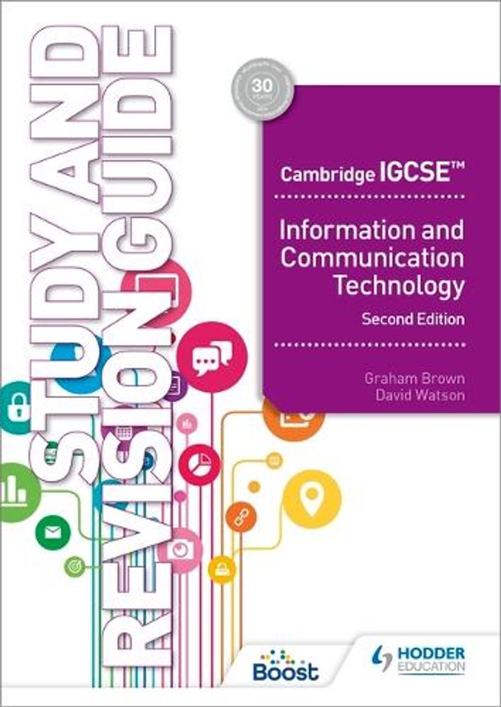 Cambridge IGCSE Information and Communication Technology Study and Revision Guide Second Edition by David Watson - ISBN: 9781398318526