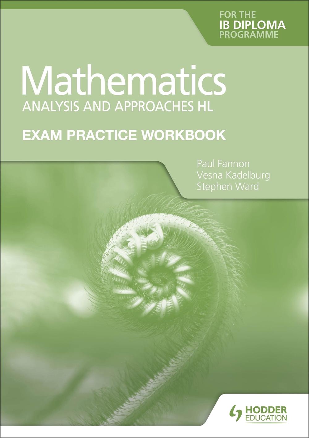 Exam Practice Workbook for Mathematics for the Ib Diploma: Analysis and Approaches Hl by Paul Fannon - ISBN: 9781398321878