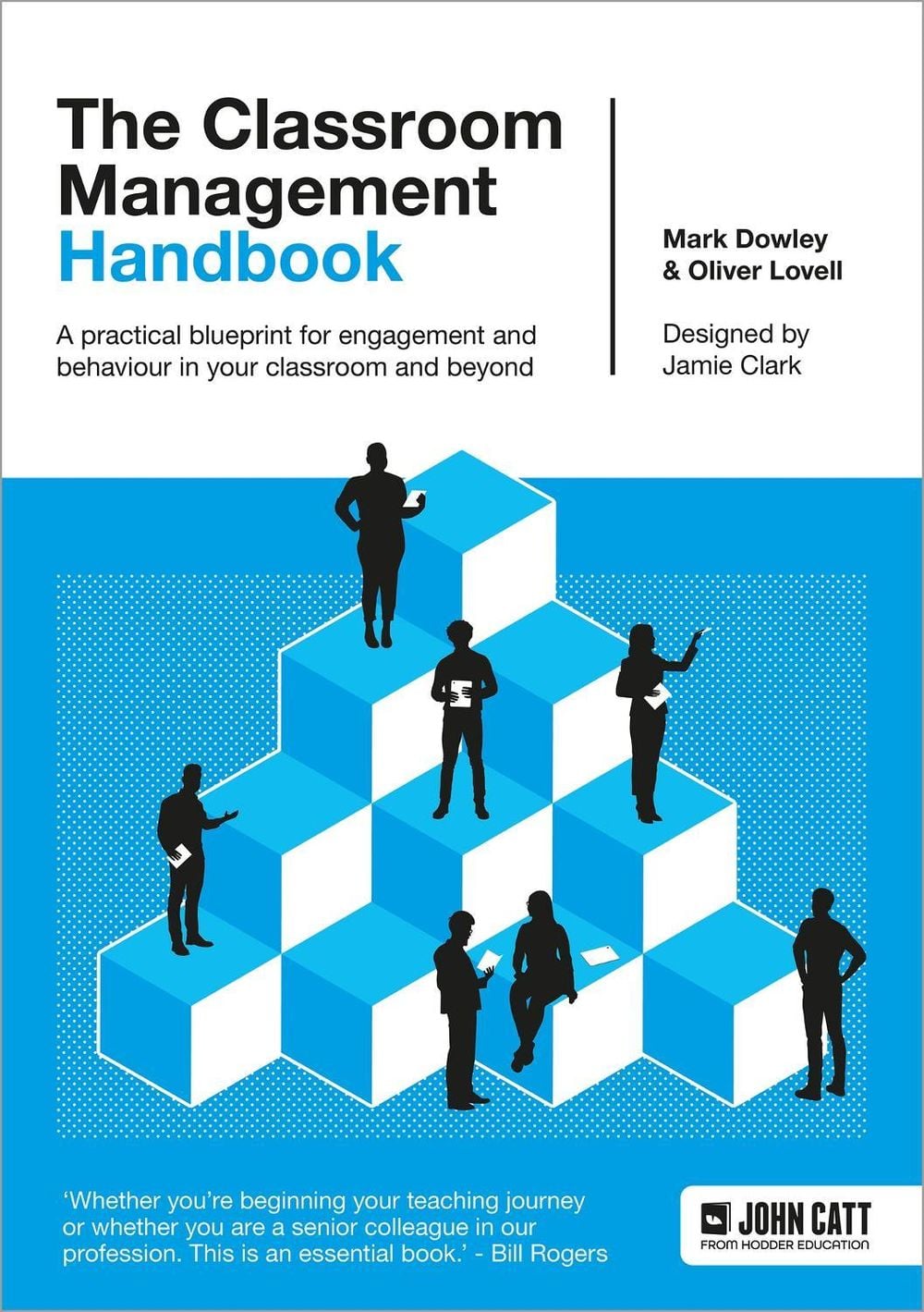 The Classroom Management Handbook: A practical blueprint for engagement and behaviour in your classroom and beyond by Oliver Lovell - ISBN: 9781398388437